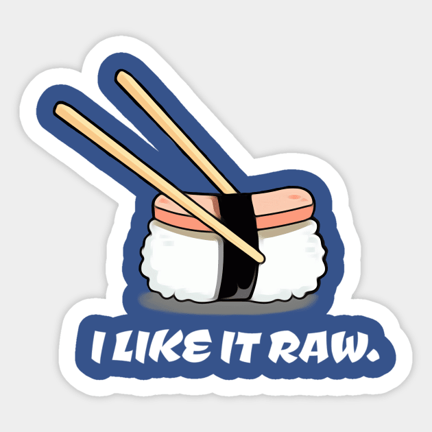 I Like It Raw Sticker by JasonLloyd